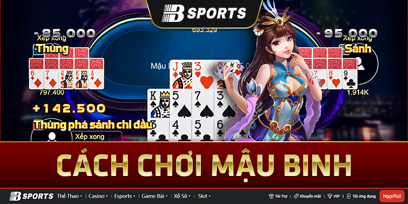 Luật chơi bài mậu binh giúp bạn thắng lớn Luật chơi bài mậu binh giúp bạn thắng lớn