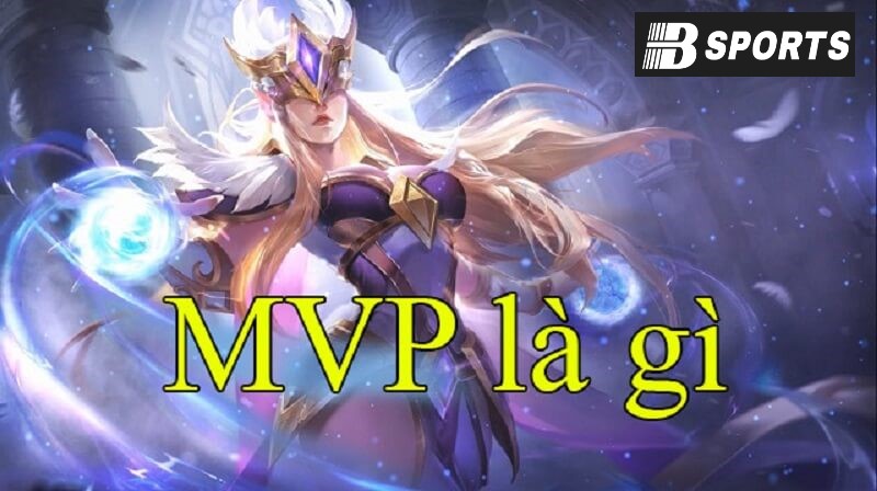 Tìm hiểu khái niệm MVP là gì và ý nghĩa Tìm hiểu khái niệm MVP là gì và ý nghĩa
