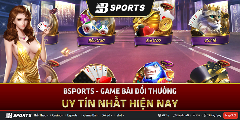 Nhà cái Bsports chất lượng làm nên uy tín Nhà cái Bsports chất lượng làm nên uy tín