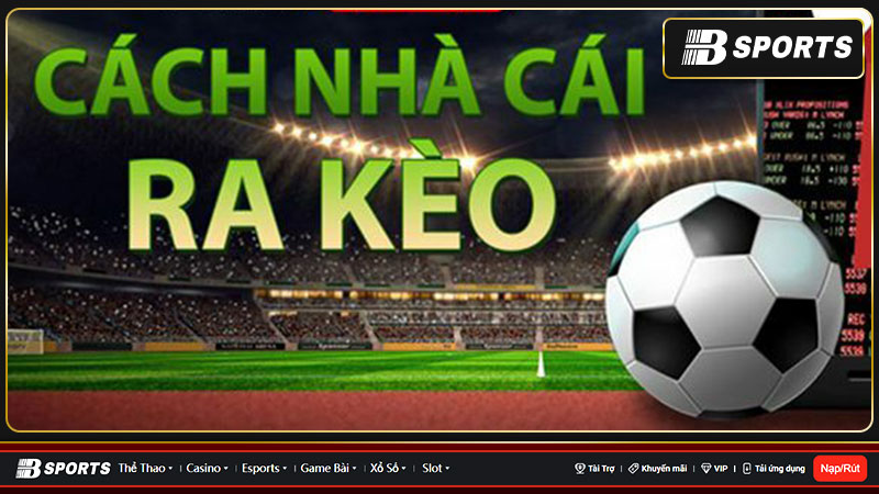 Nhận định kèo nhà cái chuẩn xác nhất và những điều cần phải biết Nhận định kèo nhà cái chuẩn xác nhất và những điều cần phải biết