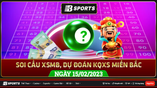 Soi cầu XSMB 15/02/2023, dự đoán kqxs miền bắc 15/02/2023 Thứ 4