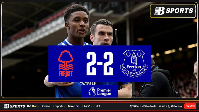 Nhận định vòng 25 Premier League: Nottingham vs Everton Nhận định vòng 25 Premier League: Nottingham vs Everton