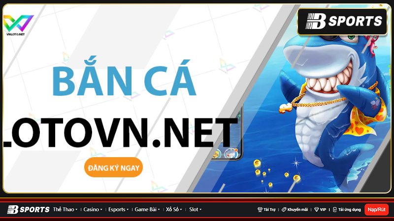 Trải nghiệm cá cược game bắn cá vnloto siêu hấp dẫn và thú vị Trải nghiệm cá cược game bắn cá vnloto siêu hấp dẫn và thú vị