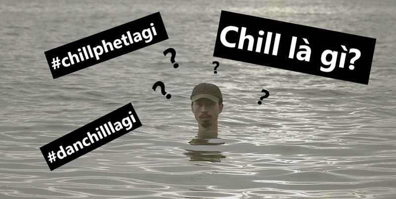 Một số khái niệm về chill của các bạn trẻ hiện đại Một số khái niệm về chill của các bạn trẻ hiện đại
