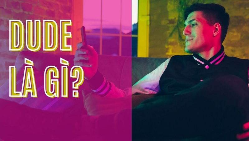 Nguồn gốc xuất hiện của từ dude trên thế giới Nguồn gốc xuất hiện của từ dude trên thế giới