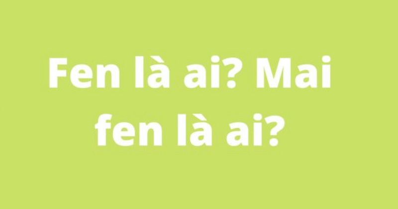 Ý nghĩa thật sự của từ fen là gì? Ý nghĩa thật sự của từ fen là gì?