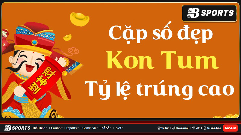 Vì sao nên soi cầu Kon Tum? Vì sao nên soi cầu Kon Tum?